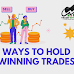 Top 4 Ways to Hold Your Winning Trades